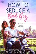 How to Seduce a Bad Boy (Point Beacon #1) by Traci Douglass