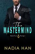 The Mastermind : A Brother's Best Friend Romance (WaterFyre Rising #1) by Nadia Han