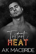Instant Heat (Breathing Hearts #1) by A.K. MacBride