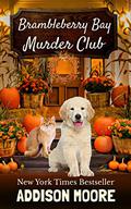 Brambleberry Bay Murder Club (Brambleberry Bay Murder Club #1) by Addison Moore