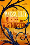Murder in Westminster (Lady Worthing Mysteries #1) by Vanessa Riley