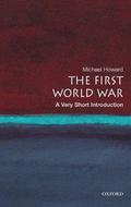 The First World War (The Oxford Very Short Introductions Series #1) by Michael Howard