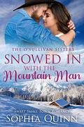 Snowed In With the Mountain Man: A Sweet Small-Town Romance by Sophia Quinn