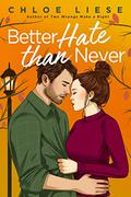 Better Hate than Never (The Wilmot Sisters #2) by Chloe Liese