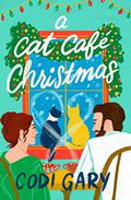 A Cat Café Christmas by Codi Gary