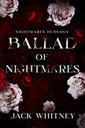Ballad of Nightmares (Nightmares Duology #1) by Jack Whitney