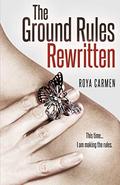 The Ground Rules Rewritten by Roya Carmen