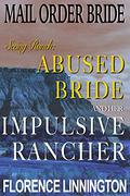 The Abused Bride And Her Impulsive Rancher by Florence Linnington
