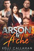 Arson & Ache by Kelli Callahan