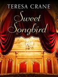 Sweet Songbird by Teresa Crane