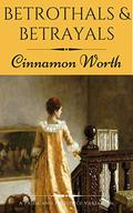 Betrothals & Betrayals (Pride and Prejudice Reimagined #2) by Cinnamon Worth
