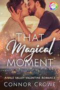 That Magical Moment (Vale Valley Season Two, #1) by Connor Crowe