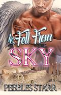 He Fell From The Sky by Pebbles Starr