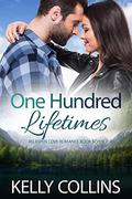 One Hundred Lifetimes by Kelly Collins