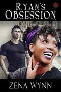 Ryan's Obsession by Zena Wynn