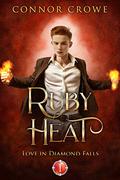 Ruby Heat (Love in Diamond Falls #1) by Connor Crowe