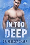 In Too Deep by Rebecca Sharp