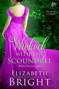 Wicked With the Scoundrel (Wicked Secrets #3) by Elizabeth Bright