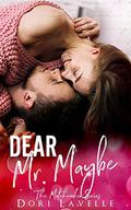 Dear Mr. Maybe (Matchmaker #1) by Dori Lavelle