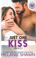 Just One Kiss: Bea & CJ by Melanie Shawn