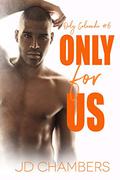 Only for Us (Only Colorado #6) by J.D. Chambers
