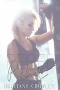 Rebel: A Brother's Best Friend Standalone Romance by Brittany Crowley