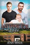 Anything For Love: An Mpreg Romance by Jena Wade