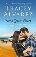 Tame Your Heart (Bounty Bay #6) by Tracey Alvarez