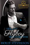 Her Flyboy Billionaire Boss (Billionaire Bachelor Cove #1) by Holly Stevenson