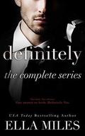 Definitely: The Complete Series by Ella Miles