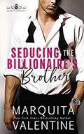 Seducing the Billionaire's Brother (Seducing the Billionaire #3) by Marquita Valentine