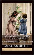 An Unexpected Merry Gentleman by Anngela Schroeder
