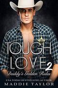 Daddy's Golden Rules (Tough Love #2) by Maddie Taylor