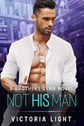 Not His Man (The Brothers Synn #2) by Victoria Light