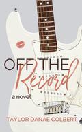 Off the Record by T.D. Colbert
