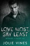 Love Most, Say Least by Jolie Vines