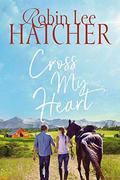 Cross My Heart by Robin Lee Hatcher