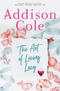 The Art of Loving Lacy (Sweet with Heat: Weston Bradens #4) by Addison Cole