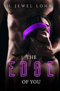The Edge of You by H. Jewel Lohr
