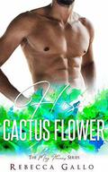 His Cactus Flower  (The May Flowers Series ) by Rebecca Gallo