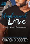 Unplanned Love (Jenkins & Sons Construction #4) by Sharon C Cooper