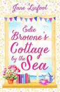 Edie Browne’s Cottage by the Sea: A heartwarming, hilarious romance read set in Cornwall! by Jane Linfoot