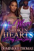 No More Broken Hearts: *A Standalone Novel* by Dominique Thomas