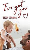 I've Got You by Becca Seymour