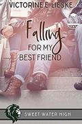 Falling for My Best Friend: A Sweet YA Romance (Sweet Water High #7) by Victorine E. Lieske