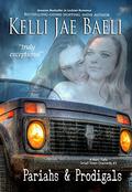 Pariahs & Prodigals (Rain Falls #3) by Kelli Jae Baeli