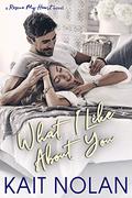 What I Like About You by Kait Nolan