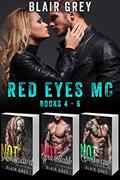 Red Eyes MC #4-6 (Red Eyes MC #4-6) by Blair Grey