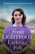 Larkrigg Fell (Luckpenny Land Series #4) by Freda Lightfoot