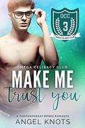 Make Me Trust You by Angel Knots